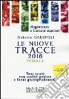 Le nuove tracce penale 2016. Temi svolti con analisi guidate e focus giurisprudenziali libro