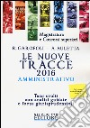 Le nuove tracce amministrativo 2016. Temi svolti con analisi guidate e focus giurisprudenziali libro