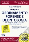 Compendio di ordinamento forense e deontologia. Con commento articolo per articolo del codice deontologico. Con espansione online libro