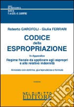 Codice della espropriazione annotato con dottrina giurisprudenziale e formule libro