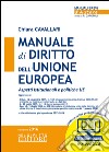Manuale di diritto dell'Unione Europea. Aspetti istituzionali e politiche UE. Con aggiornamento online libro