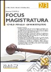 Focus magistratura. Concorso magistratura 2016: Civile; penale; amministrativo. Con aggiornamento online. Vol. 2 libro