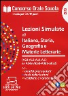 Concorso orale scuola. Lezioni simulate di italiano, storia, geografia e materie letterarie. (A22-A12-A11-A13-ex A043-A050-A051-A052) libro