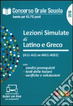 Concorso orale scuola. Lezioni simulate di latino e greco (A11-A12 ex A051-A052) libro