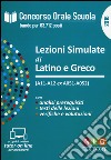 Concorso orale scuola. Lezioni simulate di latino e greco (A11-A12 ex A051-A052) libro