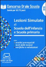 Concorso orale scuola. Lezioni simulate di scuola dell'infanzia e scuola primaria libro