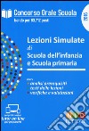 Concorso orale scuola. Lezioni simulate di scuola dell'infanzia e scuola primaria libro