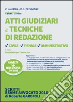 Atti giudiziari e tecniche di redazione di diritto civile, penale e amministrativo. Con aggiornamento online libro