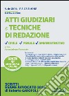 Atti giudiziari e tecniche di redazione di diritto civile, penale e amministrativo. Con aggiornamento online libro