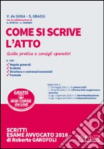 Come si scrive l'atto. Guida pratica e consigli operativi. Con aggiornamento online