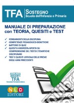 TFA. Quiz, quesiti, questioni di approfondimento (Scienze della formazione primaria-Settore infanzia) libro