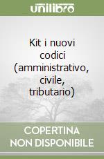 Kit i nuovi codici (amministrativo, civile, tributario) libro