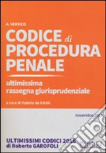 Codice di procedura penale. Ultimissima rassegna giurisprudenziale. Novembre 2016. Con aggiornamento online libro