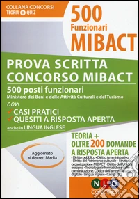 500 funzionari MIBACT. Prova scritta concorso MIBACT libro