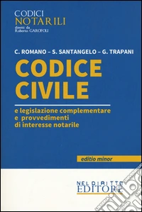 Codice civile e legislazione complementare e provvedimenti di interesse notarile. Ediz. minor libro