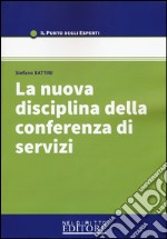 La nuova disciplina della conferenza di servizi