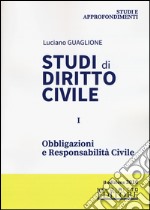 Studi di diritto civile. Vol. 1: Obbligazioni e responsabilità civile