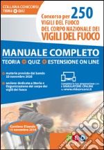 Concorso per 250 vigili del fuoco del corpo nazionale dei vigili del fuoco. Manuale completo. Teoria. Quiz. Con estensione online libro