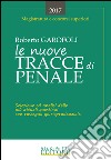 Le nuove tracce di penale. Selezione ed analisi delle più attuali questioni con rassegna giurisprudenziale libro