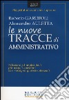 Le nuove tracce di amministrativo. Selezione ed analisi delle più attuali questioni con rassegna giurisprudenziale libro