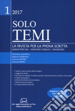 Solo temi. La rivista per la prova scritta (magistratura-concorsi pubblici-università) (2017). Con aggiornamento online. Vol. 1 libro