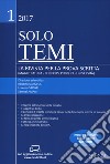 Solo temi. La rivista per la prova scritta (magistratura-concorsi pubblici-università) (2017). Con aggiornamento online. Vol. 1 libro