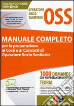 Operatore socio sanitario OSS. Manuale completo per la preparazione ai corsi e ai concorsi di operatore socio sanitario. Con estensione online libro