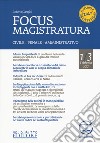 Focus magistratura. Concorso magistratura 2017: Civile; penale; amministrativo. Con aggiornamento online. Vol. 1 libro