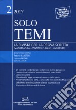 Solo temi. La rivista per la prova scritta (magistratura-concorsi pubblici-università) (2017). Vol. 2 libro