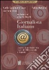 Giornalista italiano. L'esame da professionista in più di 900 domande e risposte libro di Izzo Carlo G. Ranucci Fabio Izzo Adriano