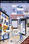 Giornalismo online. Crossmedialità, blogging e social network: i nuovi strumenti dell'informazione digitale libro