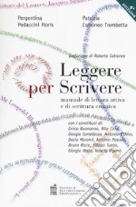 Leggere per scrivere. Manuale di lettura attiva e scrittura creativa libro