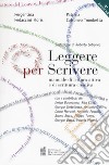 Leggere per scrivere. Manuale di lettura attiva e scrittura creativa libro