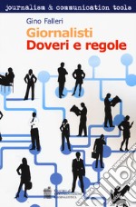 Giornalisti. Doveri e regole libro