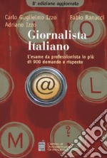 Giornalista italiano. L'esame da professionista in più di 900 domande e risposte libro