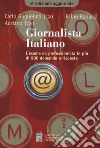 Giornalista italiano. L'esame da professionista in più di 900 domande e risposte libro