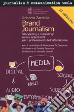 Brand journalism. Storytelling e marketing: nuove opportunità per i professionisti dell'informazione