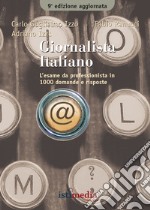 Giornalista italiano. L'esame da professionista in più di 1000 domande e risposte libro