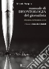 Manuale di deontologia del giornalista. Informazione, disinformazione, società libro di Partipilo Michele