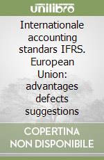 Internationale accounting standars IFRS. European Union: advantages defects suggestions