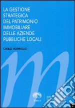 La gestione strategica del patrimonio immobiliare delle aziende pubbliche locali