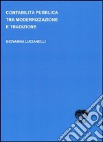 Contabilità pubblica tra modernizzazione e tradizione libro