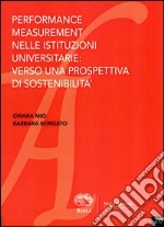 Performance measurement nelle istituzioni universitarie: verso una prospettiva di sostenibilità libro