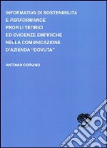 Informativa di sostenibilità e performance. Profili teorici ed evidenze empiriche nella comunicazione d'azienda «dovuta» libro