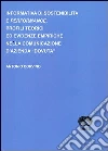 Informativa di sostenibilità e performance. Profili teorici ed evidenze empiriche nella comunicazione d'azienda «dovuta» libro di Corvino Antonio