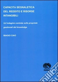 Capacità segnaletica del reddito e risorse intangibili. Un'indagine centrata sulle proprietà gestionali del knowledge libro