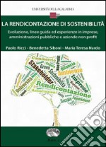 La rendicontazione di sostenibilità. Evoluzione, linee guida ed esperienze in imprese, amministrazioni pubbliche e aziende non profit libro