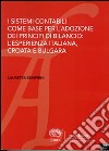 I sistemi contabili come base per l'adozione dei principi contabili di bilancio. L'esperienza italiana, croata e bulgara libro