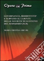 Governance, redditività e servizio al cliente delle società di gestione del risparmio (SGR)