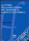 La storia della ragioneria nel pensiero di Alberto Ceccherelli libro